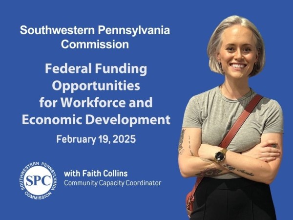 A smiling white woman with short blonde hair next to the text: Southwestern Pennsylvania Commission. Federal Funding Opportunities for Workhorse and Economic Development