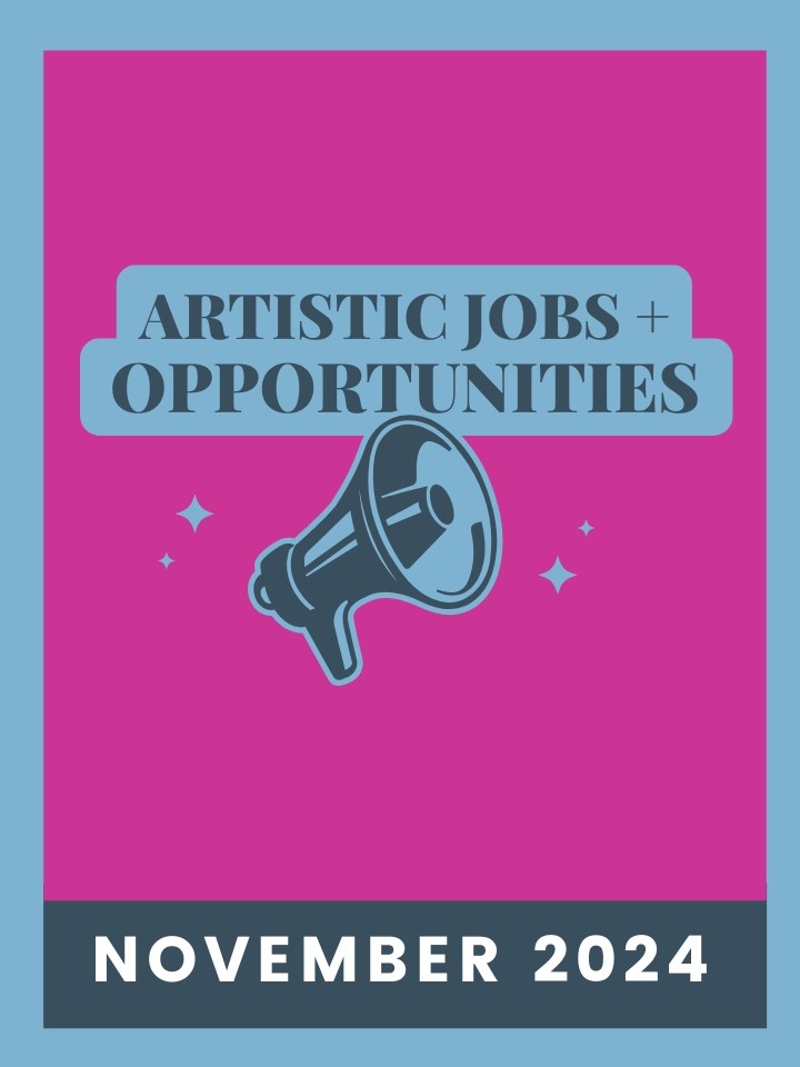 Artistic Jobs & Opportunities November 2024