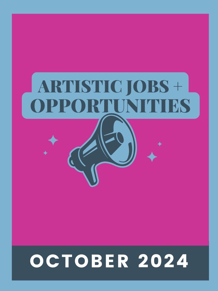 Artistic Jobs & Opportunities October 2024