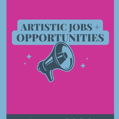 Artistic Jobs and Opportunities April 2024